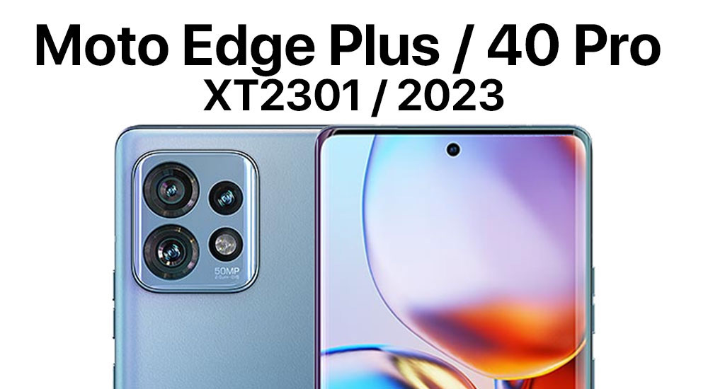 Edge Plus / Edge 40 Pro (XT2301 / 2023)