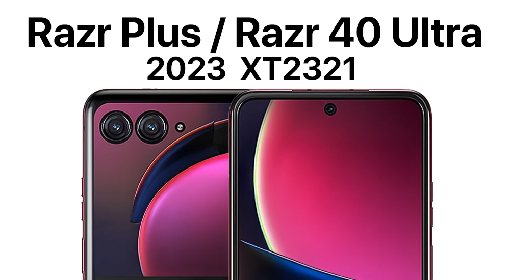 Razr Plus / Razr 40 Ultra (XT2321 / 2023)